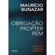 OBRIGAÇÃO PROPTER REM: ASPECTOS TEÓRICOS E PRÁTICOS