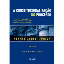 A CONSTITUCIONALIZAÇÃO DO PROCESSO