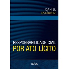 RESPONSABILIDADE CIVIL POR ATO LÍCITO