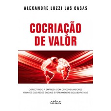 COCRIAÇÃO DE VALOR: CONECTANDO A EMPRESA COM OS CONSUMIDORES