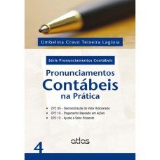 PRONUNCIAMENTOS CONTÁBEIS NA PRÁTICA: CPC 09, CPC 10 E CPC 12 - VOL. 4