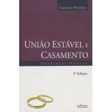 UNIÃO ESTÁVEL E CASAMENTO: DIFERENÇAS PRÁTICAS