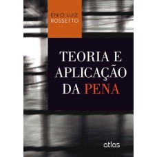 TEORIA E APLICAÇÃO DA PENA