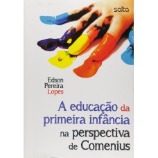 A EDUCAÇÃO DA PRIMEIRA INFÂNCIA NA PERSPECTIVA DE COMENIUS