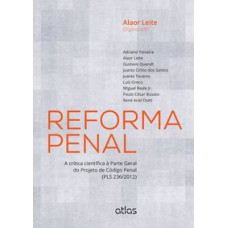 REFORMA PENAL: A CRÍTICA CIENTÍFICA À PARTE GERAL DO PROJETO DE CÓDIGO PENAL (PLS 236/2012)