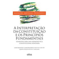 A INTERPRETAÇÃO DA CONSTITUIÇÃO E OS PRINCIPIOS FUNDAMENTAIS