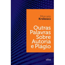 OUTRAS PALAVRAS SOBRE AUTORIA E PLÁGIO