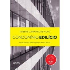 CONDOMÍNIO EDILÍCIO: ASPECTOS DE DIREITO MATERIAL E PROCESSUAL