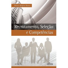 RECRUTAMENTO, SELEÇÃO E COMPETÊNCIAS