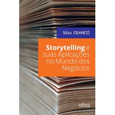 STORYTELLING E SUAS APLICAÇÕES NO MUNDO DOS NEGÓCIOS