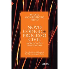 NOVO CÓDIGO DE PROCESSO CIVIL: MODIFICAÇÕES SUBSTANCIAIS