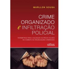 CRIME ORGANIZADO E INFILTRAÇÃO POLICIAL