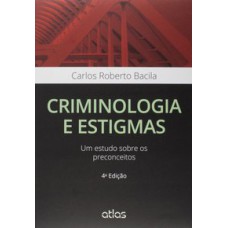 CRIMINOLOGIA E ESTIGMAS: UM ESTUDO SOBRE OS PRECONCEITOS