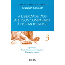 A LIBERDADE DOS ANTIGOS COMPARADA À DOS MODERNOS - VOL. 3