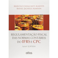 REGULAMENTAÇÃO FISCAL DAS NORMAS CONTÁBEIS DO IFRS E CPC: LEI Nº 12.973/14