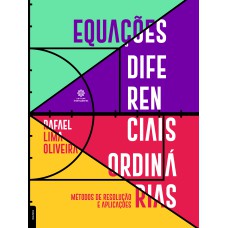 EQUAÇÕES DIFERENCIAIS ORDINÁRIAS:: MÉTODOS DE RESOLUÇÃO E APLICAÇÕES