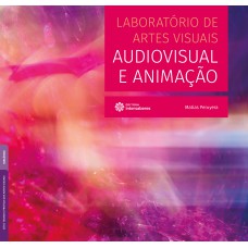 LABORATÓRIO DE ARTES VISUAIS:: AUDIOVISUAL E ANIMAÇÃO