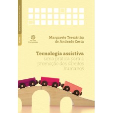 TECNOLOGIA ASSISTIVA:: UMA PRÁTICA PARA A PROMOÇÃO DOS DIREITOS HUMANOS