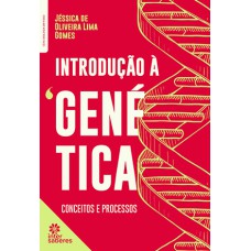 INTRODUÇÃO À GENÉTICA:: CONCEITOS E PROCESSOS