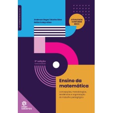 ENSINO DA MATEMÁTICA:: CONCEPÇÕES, METODOLOGIAS, TENDÊNCIAS E ORGANIZAÇÃO DO TRABALHO PEDAGÓGICO