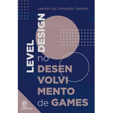 LEVEL DESIGN NO DESENVOLVIMENTO DE GAMES