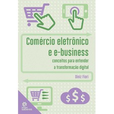 COMÉRCIO ELETRÔNICO E E-BUSINESS:: CONCEITOS PARA ENTENDER A TRANSFORMAÇÃO DIGITAL