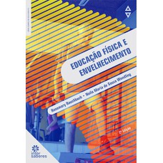 EDUCAÇÃO FÍSICA E ENVELHECIMENTO