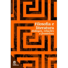 FILOSOFIA E LITERATURA:: DIÁLOGOS, RELAÇÕES E FRONTEIRAS