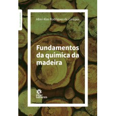 FUNDAMENTOS DA QUÍMICA DA MADEIRA