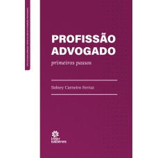 PROFISSÃO ADVOGADO:: PRIMEIROS PASSOS