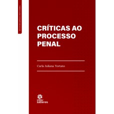 CRÍTICAS AO PROCESSO PENAL