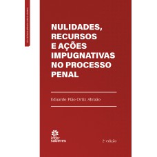 NULIDADES, RECURSOS E AÇÕES IMPUGNATIVAS NO PROCESSO PENAL