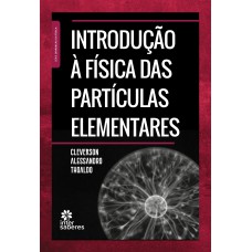 INTRODUÇÃO À FÍSICA DAS PARTÍCULAS ELEMENTARES