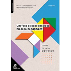 UM FOCO PSICOPEDAGÓGICO NA AÇÃO PEDAGÓGICA:: RELATO DE UMA EXPERIÊNCIA