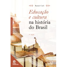 EDUCAÇÃO E CULTURA NA HISTÓRIA DO BRASIL