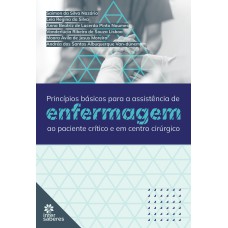 PRINCÍPIOS BÁSICOS PARA ASSISTÊNCIA DE ENFERMAGEM AO PACIENTE CRÍTICO E EM CENTRO CIRÚRGICO