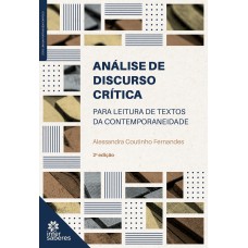 ANÁLISE DE DISCURSO CRÍTICA:: PARA LEITURA DE TEXTOS DA CONTEMPORANEIDADE