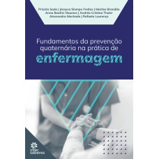 FUNDAMENTOS DA PREVENÇÃO QUATERNÁRIA NA PRÁTICA DE ENFERMAGEM