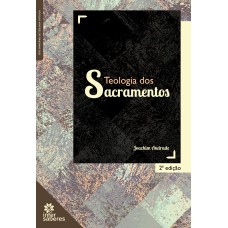 TEOLOGIA DOS SACRAMENTOS