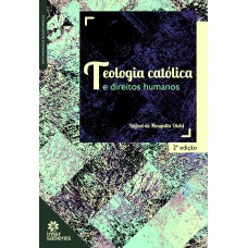 TEOLOGIA CATÓLICA E DIREITOS HUMANOS