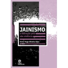 JAINISMO:: A LIBERAÇÃO PELA NÃO VIOLÊNCIA