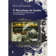 PAROXISMO DO SONHO , O - UM ESTUDO SOBRE A EXCLUSAO SOCIAL - 1ª