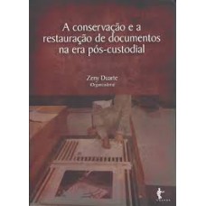 CONSERVACAO E A RESTAURACAO DE DOCUMENTOS NA ERA POS-CUSTODIAL, A - 1