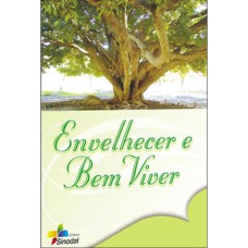 ENVELHECER E  BEM VIVER - 1ª