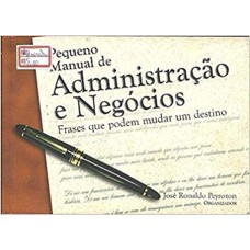 PEQUENO MANUAL DE ADMINISTRACAO E NEGOCIOS - 1ª