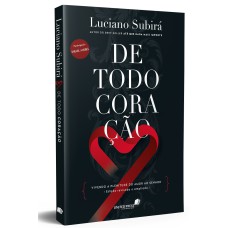 DE TODO CORAÇÃO: VIVENDO A PLENITUDE DO AMOR AO SENHOR