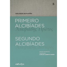 PRIMEIRO ALCIBÍADES / SEGUNDO ALCIBÍADES