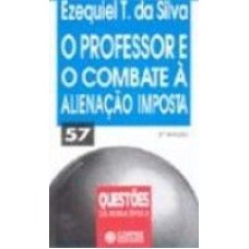 PROFESSOR E O COMBATE A ALIENACAO IMPOSTA, O