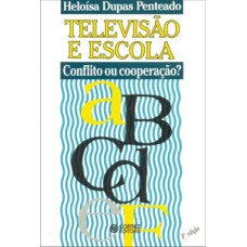 Televisão e escola: conflito ou cooperação?