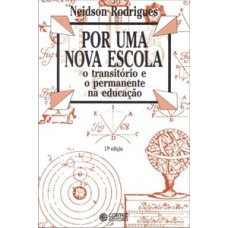 Por uma nova escola: o transitório e o permanente na educação